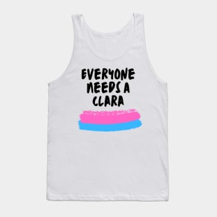 Clara Name Design Everyone Needs A Clara Tank Top